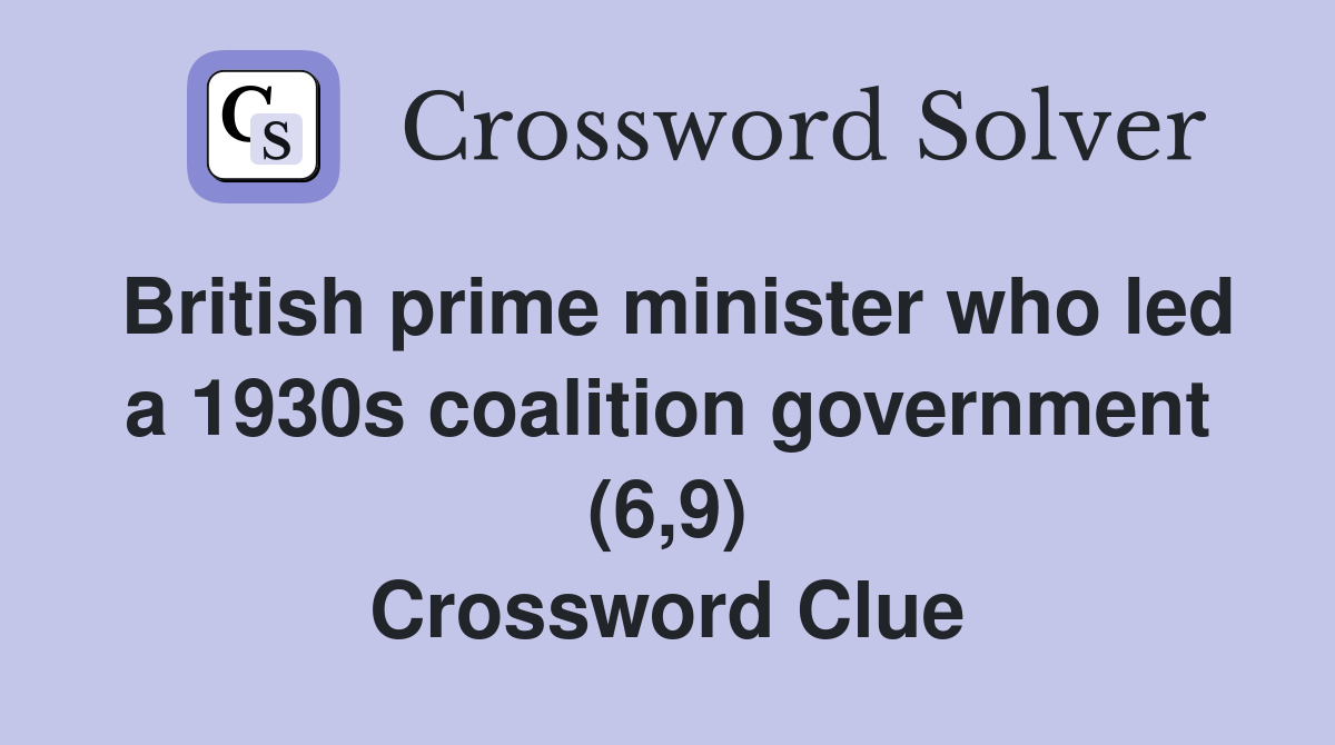 British prime minister who led a 1930s coalition government (6,9